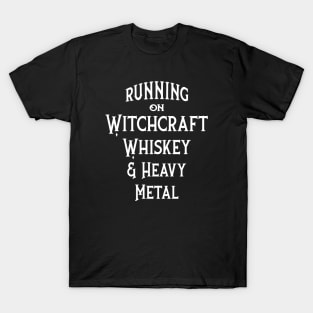 Running on Witchcraft, Whiskey and Heavy Metal Cheeky Witch® T-Shirt